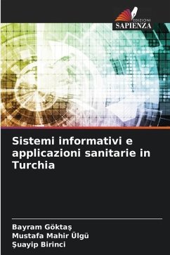 Sistemi informativi e applicazioni sanitarie in Turchia - GÖKTAS, BAYRAM;ÜLGÜ, MUSTAFA MAHIR;Birinci, Suayip