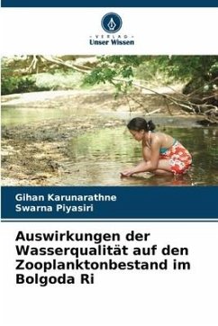 Auswirkungen der Wasserqualität auf den Zooplanktonbestand im Bolgoda Ri - Karunarathne, Gihan;Piyasiri, Swarna