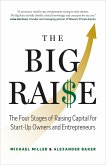 The Big Raise: The Four Stages of Raising Capital for Start-Up Owners and Entrepreneurs (eBook, ePUB)