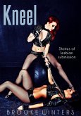 Kneel: Stories of Lesbian Submission (eBook, ePUB)