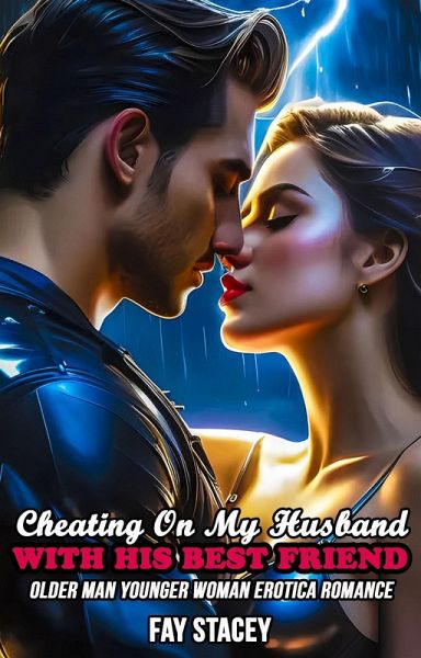 Cheating On My Husband With His Best Friend: Older Man Younger Woman Erotica Romance (Cheating Hotwife Romance, #4) (eBook, ePUB) Cheating On My Husband With His Best Friend: Older Man Younger Woman Erotica Romance (Cheating Hotwife Romance, #4) (eBook, ePUB)