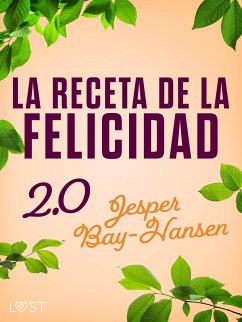 La receta de la felicidad 2.0 (eBook, ePUB) - Bay-Hansen, Jesper