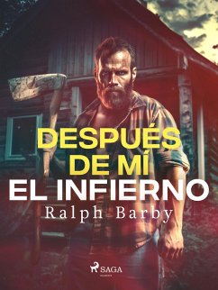 Después de mí el infierno - Dramatizado (eBook, ePUB) - Barby, Ralph