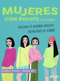 Mujeres con bigote (postizo): historias de heroínas rebeldes disfrazadas de hombre (eBook, ePUB)