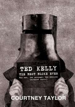 Ted Kelly: The Best Bloke Ever (eBook, ePUB) - Taylor, Courtney