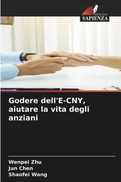 Godere dell'E-CNY, aiutare la vita degli anziani - Zhu, Wenpei;Chen, Jun;Wang, Shaofei