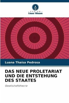 DAS NEUE PROLETARIAT UND DIE ENTSTEHUNG DES STAATES - Pedrosa, Luana Thaísa