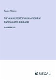 Siirtolaisia; Kertomuksia Ameriikan Suomalaisten Elämästä