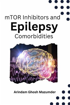 mTOR Inhibitors and Epilepsy Comorbidities - Mazumder, Arindam Ghosh