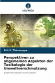 Perspektiven zu allgemeinen Aspekten der Toxikologie der Umweltverschmutzung
