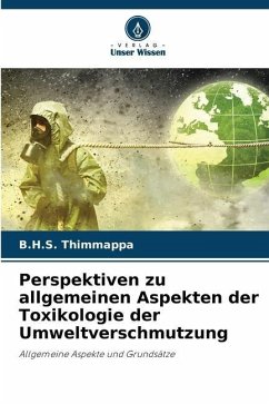 Perspektiven zu allgemeinen Aspekten der Toxikologie der Umweltverschmutzung - Thimmappa, B.H.S.