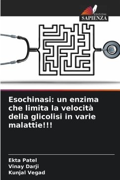 Esochinasi: un enzima che limita la velocità della glicolisi in varie malattie!!! - Patel, Ekta;Darji, Vinay;Vegad, Kunjal