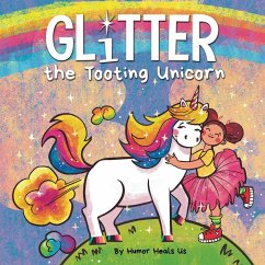 Glitter the Tooting Unicorn - Heals Us, Humor