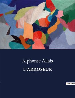 L¿ARROSEUR - Allais, Alphonse