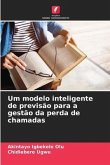 Um modelo inteligente de previsão para a gestão da perda de chamadas