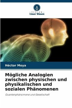 Mögliche Analogien zwischen physischen und physikalischen und sozialen Phänomenen - Moya, Héctor