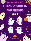 Friendly Ghosts and Friends   Coloring Book for Kids   Fun and Creative Collection of Ghost Scenes