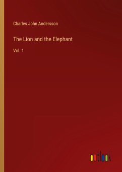 The Lion and the Elephant - Andersson, Charles John