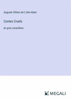 Contes Cruels - L'Isle-Adam, Auguste Villiers De