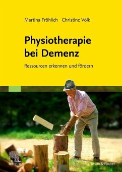 Physiotherapie bei Demenz - Fröhlich, Martina;Völk, Christine