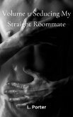 Volume 1: Seducing My Straight Roommate (eBook, ePUB)