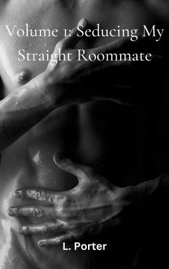 Cover Volume 1: Seducing My Straight Roommate (eBook, ePUB)