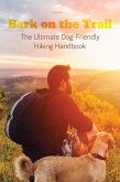 Bark on the Trail The Ultimate Dog-Friendly Hiking Handbook (eBook, ePUB)