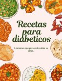 Recetas para diabeticos. Y personas que gustan de cuidar su salud. (Libros para diabeticos, #1) (eBook, ePUB)