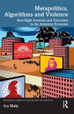 Metapolitics, Algorithms and Violence (eBook, ePUB)