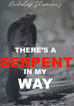 There's A Serpent in my Way (eBook, ePUB) - Dlamini, Nicholas