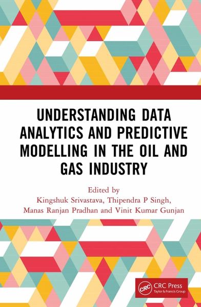 Understanding Data Analytics and Predictive Modelling in the Oil and Gas Industry (eBook, PDF)