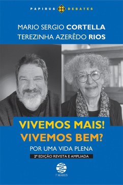 Vivemos mais! Vivemos bem? (eBook, ePUB) - Cortella, Mario Sergio; Rios, Terezinha Azerêdo
