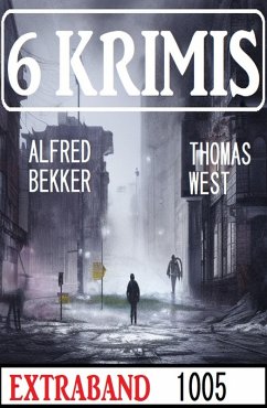 6 Krimis Extraband 1005 (eBook, ePUB) - Bekker, Alfred; West, Thomas