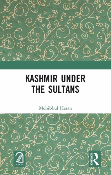 Kashmir Under the Sultans (eBook, PDF)