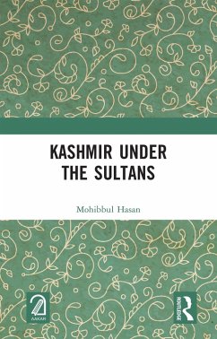 Kashmir Under the Sultans (eBook, ePUB) - Hasan, Mohibbul