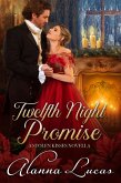 Twelfth Night Promise (A Stolen Kisses Novella, #3) (eBook, ePUB) Twelfth Night Promise (A Stolen Kisses Novella, #3) (eBook, ePUB)