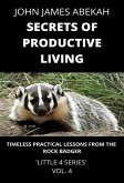 Secrets of Productive Living (Timeless Practical Lessons from the Rock Badger) (eBook, ePUB)