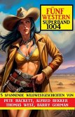 Fünf Western Superband 1004 (eBook, ePUB)