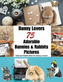 Bunny Lovers Adorable Bunnies and Rabbits (Pet Book, #3) (eBook, ePUB)