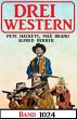 Drei Western Band 1024 (eBook, ePUB) - Bild 1