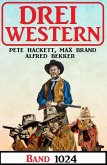 Drei Western Band 1024 (eBook, ePUB)