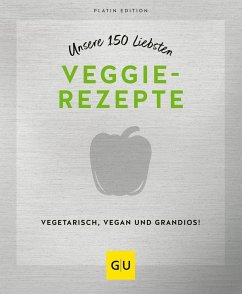 Unsere 150 liebsten Veggie-Rezepte (Mängelexemplar)