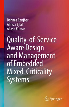 Quality-of-Service Aware Design and Management of Embedded Mixed-Criticality Systems (eBook, PDF) - Ranjbar, Behnaz; Ejlali, Alireza; Kumar, Akash