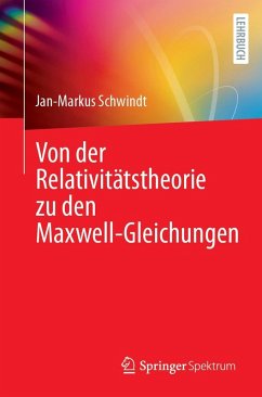 Von der Relativitätstheorie zu den Maxwell-Gleichungen (eBook, PDF) - Schwindt, Jan-Markus