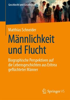 Männlichkeit und Flucht (eBook, PDF) - Schneider, Matthias