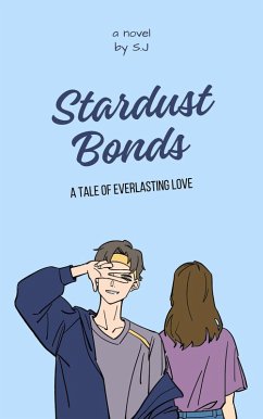 Stardust Bonds: A Tale of Everlasting Love (eBook, ePUB) - Sj