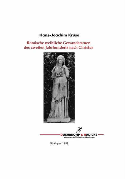 Römische Weibliche Gewandstatuen des 2. Jahrhunderts n. Chr. (eBook, PDF)