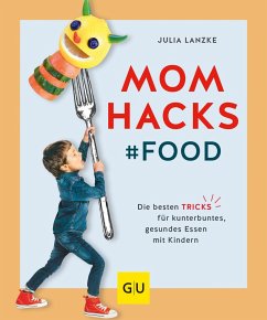 Mom Hacks - Food (Mängelexemplar) - Lanzke, Julia