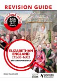 Engaging with AQA GCSE (9-1) History Revision Guide: Elizabethan England, c1568-1603 (eBook, ePUB) Engaging with AQA GCSE (9-1) History Revision Guide: Elizabethan England, c1568-1603 (eBook, ePUB)