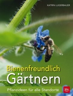 Bienenfreundlich Gärtnern (Mängelexemplar) - Lugerbauer, Katrin